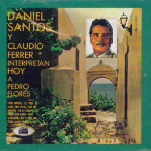 Daniel Santos y Claudio Ferrer - interpretan hoy a Pedro Flores