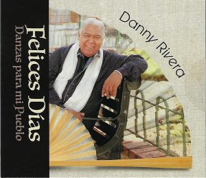 DANNY RIVERA - Felices días / Danzas para mi Pueblo