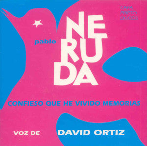 DAVID ORTIZ - Pablo Neruda - Confieso que he vivido - Memorias