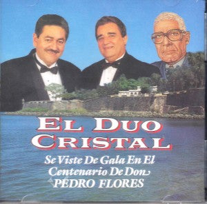 EL DUO CRISTAL: Se viste de gala en el centenario de Don Pedro Flores