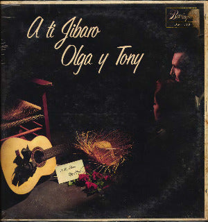 OLGA Y TONY – A ti Jibaro  (vinilo sellado)