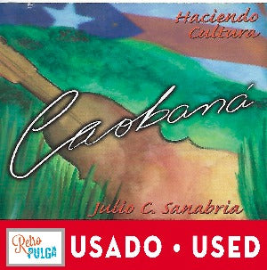 CAOBANA - JULIO C. SANABRIA - Haciendo historia *(cd usado)