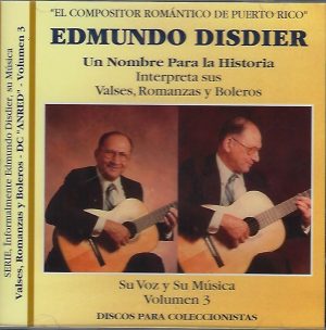 EDMUNDO DISDIER - Un nombre para la historia - interpreta sus valses, romanzas y boleros