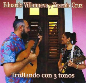 EDUARDO VILLANUEVA Y YEZENIA CRUZ - Trullando con 3 tonos
