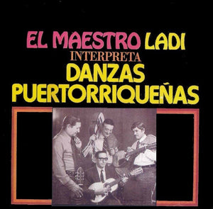 EL MAESTRO LADI - Interpreta Danzas puertorriqueñas