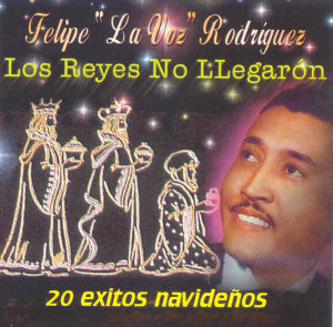 FELIPE RODRIGUEZ "LA VOZ" - Los Reyes no llegaron