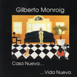 GILBERTO MONROIG - Casa nueva, vida nueva