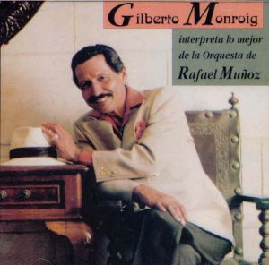 GILBERTO MONROIG - Interpreta lo mejor de la Orquesta de Rafael Munoz