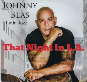 JOHNNY BLAS - That Night in L.A. / Latin Jazz