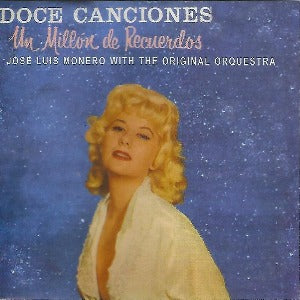 JOSE  LUIS  MONERO  CON  LA ORQUESTA  ORIGINAL - Doce canciones / Un millón de recuerdos