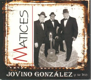 JOVINO GONZALEZ Y SU TRIO – Matices