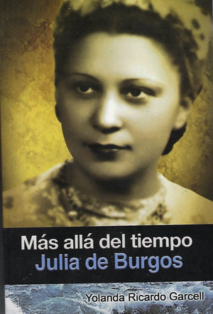 YOLANDA RICARDO GARCELL - Más allá del tiempo: Julia de Burgos