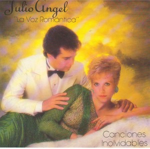 JULIO ANGEL - Canciones inolvidables