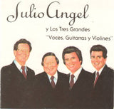 JULIO ANGEL Y LOS TRES GRANDES - Voces, guitarras y violines