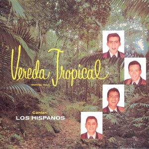 LOS HISPANOS - Vereda Tropical