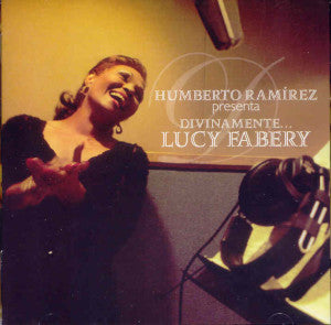 HUMBERTO RAMIREZ PRESENTA: DIVINAMENTE, LUCY FABERY