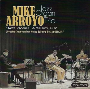 MIKE ARROYO JAZZ ORGAN TRIO - Jazz, Gospel & Spirituals