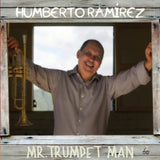 HUMBERTO RAMIREZ - Mr. Trumpet Man