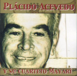 PLACIDO ACEVEDO Y SU CUARTETO MAYARI