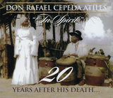DON RAFAEL CEPEDA ATILES - "The Spirit" - 20 Years After His Death
