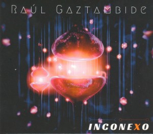 RAUL GAZTAMBIDE - Inconexo
