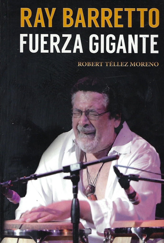 ROBERT TÉLLEZ MORENO - Ray Barreto: Fuerza de Gigante