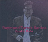 RAYMOND TORRES-SANTOS - Guakia Baba