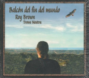 ROY BROWN Y TROVA NOSTRA - Balcón del fin del mundo