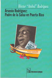 Arsenio Rodríguez: Padre de la Salsa en Puerto Rico