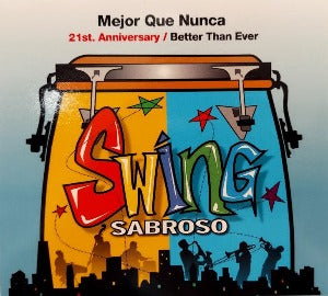 SWING SABROSO - Mejor que nunca / 21st. Anniversary