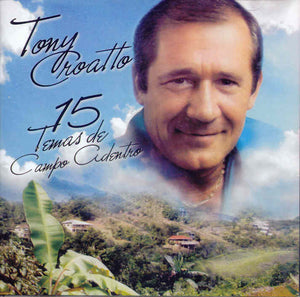 TONY CROATTO - 15 temas de campo adentro