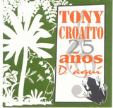 TONY CROATTO - 25 años d' aquí