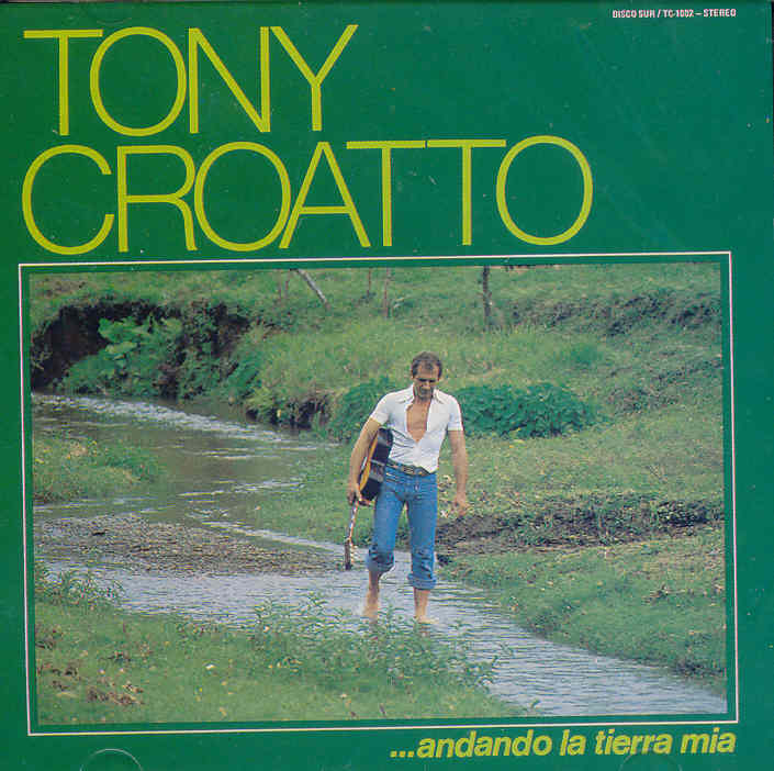 TONY CROATTO - Andando la tierra mía