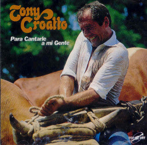 TONY CROATTO - Para cantarle a mi gente