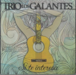TRIO LOS GALANTES  - Si te interesa