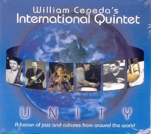 WILLIAM CEPEDA'S INTERNATIONAL QUINTET - Unity